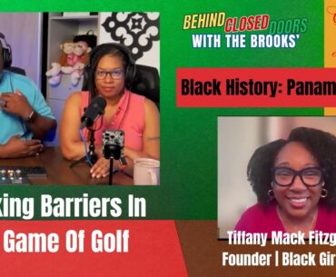 Episode 59 | Black History: Panama Edition – Breaking Barriers in the Game of Golf