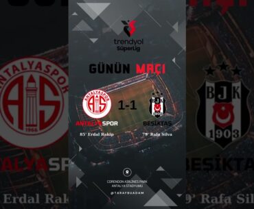 Antalyaspor VS Beşiktaş Maç Sonucu
