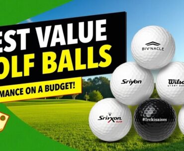 5 Best Value Golf Balls 2025: Affordable & High-Performance Golf Balls Picks!
