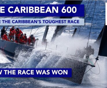 How the Caribbean 600 Was Won - Full report
