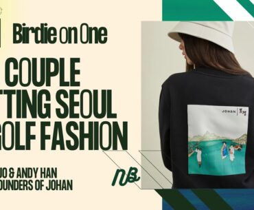 The Couple Putting "Seoul" in Golf Fashion. Johan Golf Apparel.
