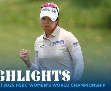 Round 2 Highlights | 2025 HSBC Women's World Championship
