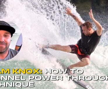 Adam Knox: How to channel power through technique to enhance your surfing