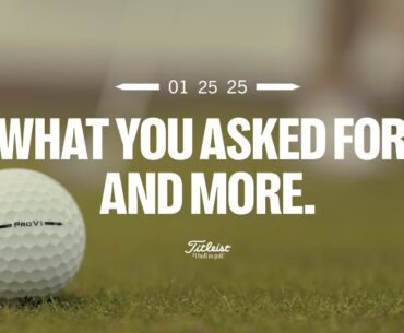 New 2025 Pro V1 and Pro V1x | What You Asked for and More