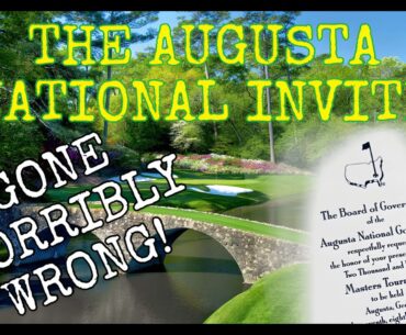 The Augusta National Invite That Went Horribly Wrong!