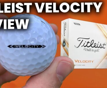 Titleist Velocity Review: Titleist Velocity Golf Ball - Soft Feel or Explosive Drives?