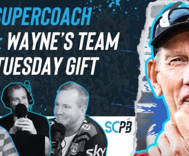 SC Playbook - NRL Supercoach 2025, Wayne's team list Tuesday gift
