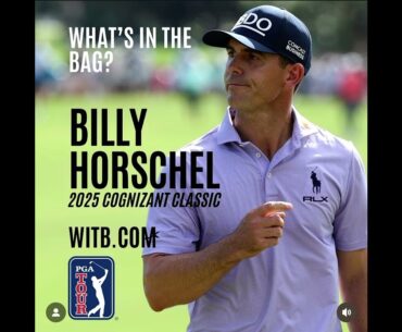 Billy Horschel WITB (2nd March 2025) What's In The Bag? Cognizant Classic, PGA National Members Club