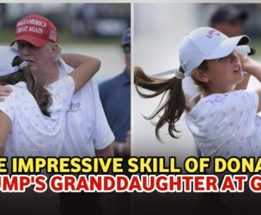 Donald Trump Kai's granddaughter is able to play golf Professionally