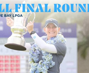 Full Final Round | 2024 Blue Bay LPGA