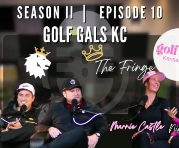 The Fringe | Season 2 Ep. 10 | Golf Gals KC