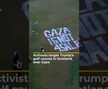 Activists target Trump’s golf course in Scotland over Gaza