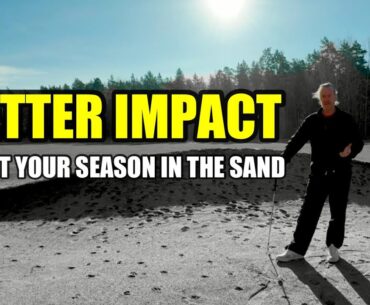 Better impact - You will find it in the sand…