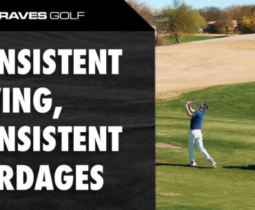 Consistent Swing, Consistent Yardages - Todd Graves