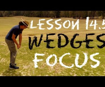 Wizard Golf Instruction Lesson 14.5 Wedges Focus