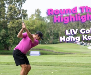 Round Three Highlights: LIV Golf Hong Kong