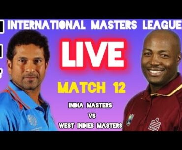 🔴LIVE : India Masters Vs West Indies Masters | Today IML 25 Live Cricket Match |M 12 |T20 Match