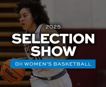 2025 NCAA DII women's basketball championship selection show