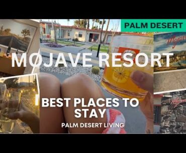 MOJAVE RESORT IN PALM DESERT!!BEST PLACE TO STAY. Walking distance to EL PASEO. Loved It! #hotel
