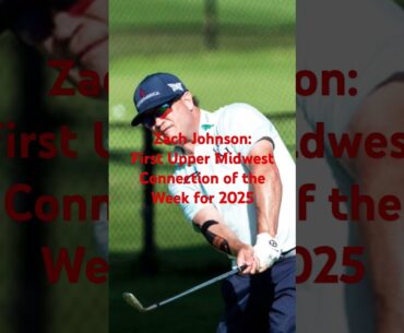 First UMCOW of 2025: Zach Johnson