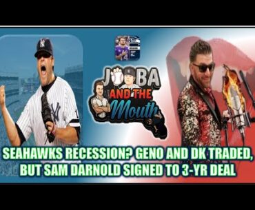 Seahawks Recession? Geno and DK traded, but Sam Darnold signed to 3-yr deal!