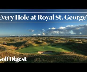 Every Hole at Royal St. Georges | Golf Digest
