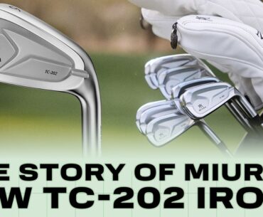The Story of Miura's New TC-202 Irons