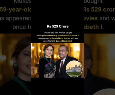 Mukesh and Nita Ambani bought Country Club for Rs 529 Crore.