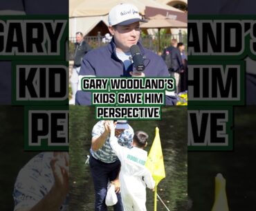 Gary Woodland explains how his kids put everything in perspective for him.