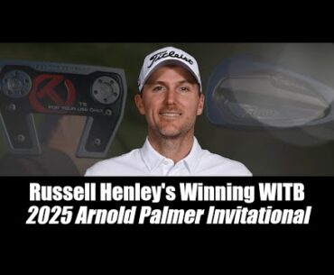 Russell Henley’s winning WITB: 2025 Arnold Palmer Invitational