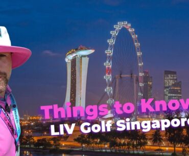 Things to Know: LIV Golf Singapore