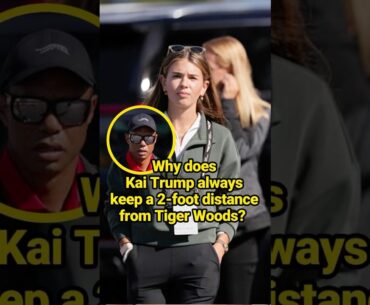 Why does Kai Trump always keep a 2-foot distance from Tiger Woods?   #Premium #celebrity