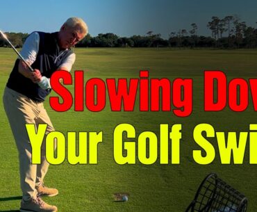Create Effortless Power By Slowing Down Your Golf Swing