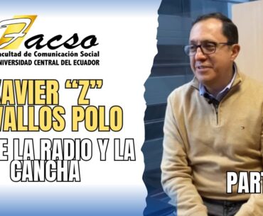 Xavier 'Z' Zevallos- Entre la radio y la cancha (Parte 2)