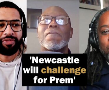 ‘Newcastle will challenge for the Premier League next season’ | Football Podcast