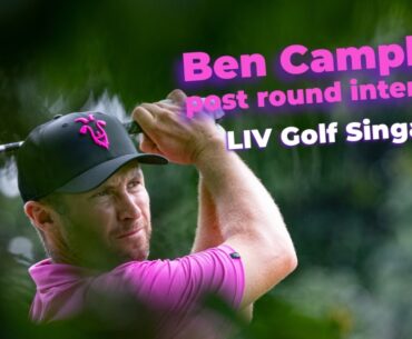 Ben Campbell Post-Round Interview at LIV Golf Singapore