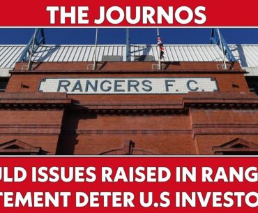 Will issues raised by Rangers deter U.S investors I The Journos