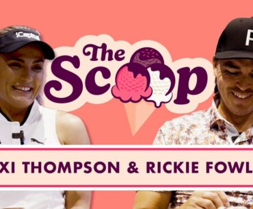 MEET LEXI THOMPSON & RICKIE FOWLER | The Scoop