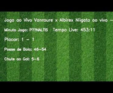 Vanraure x Albirex Niigata AO VIVO | ヴァンラーレ八戸 vs アルビレックス新潟 | Transmissão em Tempo Real | Jリーグ 2024
