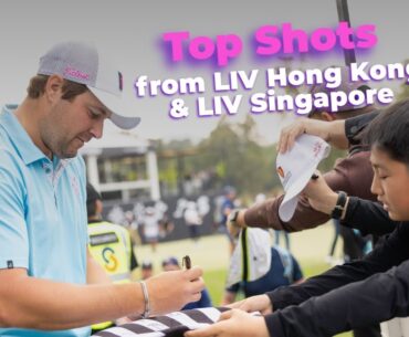 Best Shots from LIV Hong Kong & LIV Singapore | RangeGoats GC