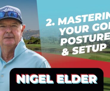 🏌️‍♂️ Mastering Your Golf Posture & Setup | Lesson 2 with PGA Pro Nigel Elder 🏌️‍♀️