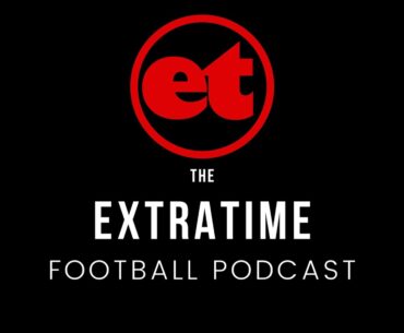 Extratime.com Podcast - Season 9 - Episode 13 - Mark Bircham - Ciaran Kilduff - Ciara Griffin - A...