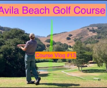 Avila Beach Golf Resort Front Nine (Amateur Course Vlog #13)
