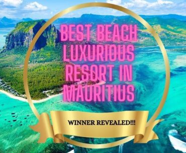 BEST BEACH IN MAURITIUS? | Our Top 3 Luxury Resorts Compared