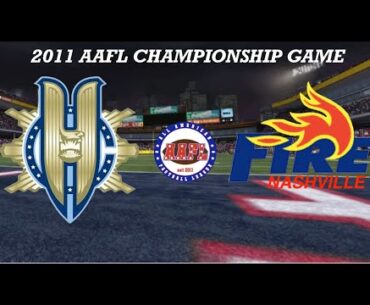 2011 AAFL CHAMPIONSHIP GAME - Hartford Colonials (9-7) @ Nashville Fire (12-4)