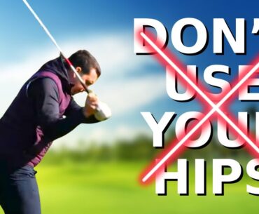 Don't Turn Your Hips In The Golf Swing... Here's Why