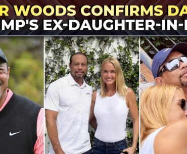 Tiger Woods confirms dating Vanessa Trump: How ace golfer's girlfriend is related to US President