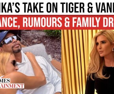 Ivanka Trump Breaks Silence On Tiger Woods & Vanessa Trump's Relationship | WATCH