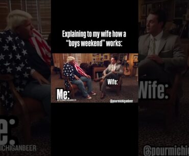 It’s called a boys weekend babe! #johndaly #craftbeer #memes #boys #golf #bar #drink #shorts #viral