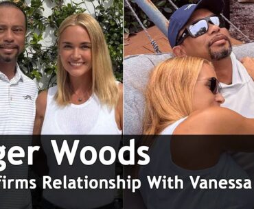 Tiger Woods Confirms Relationship With Vanessa Trump | DRM Entertainment | FF1S